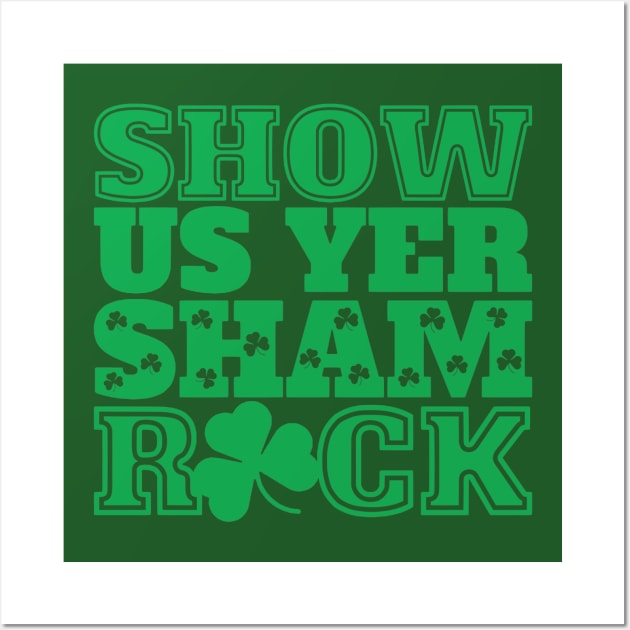 Show Us Yer Shamrock Wall Art by Yule